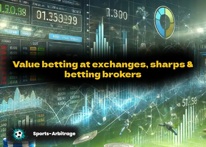 Value Betting on Exchanges, Sharps & Brokers